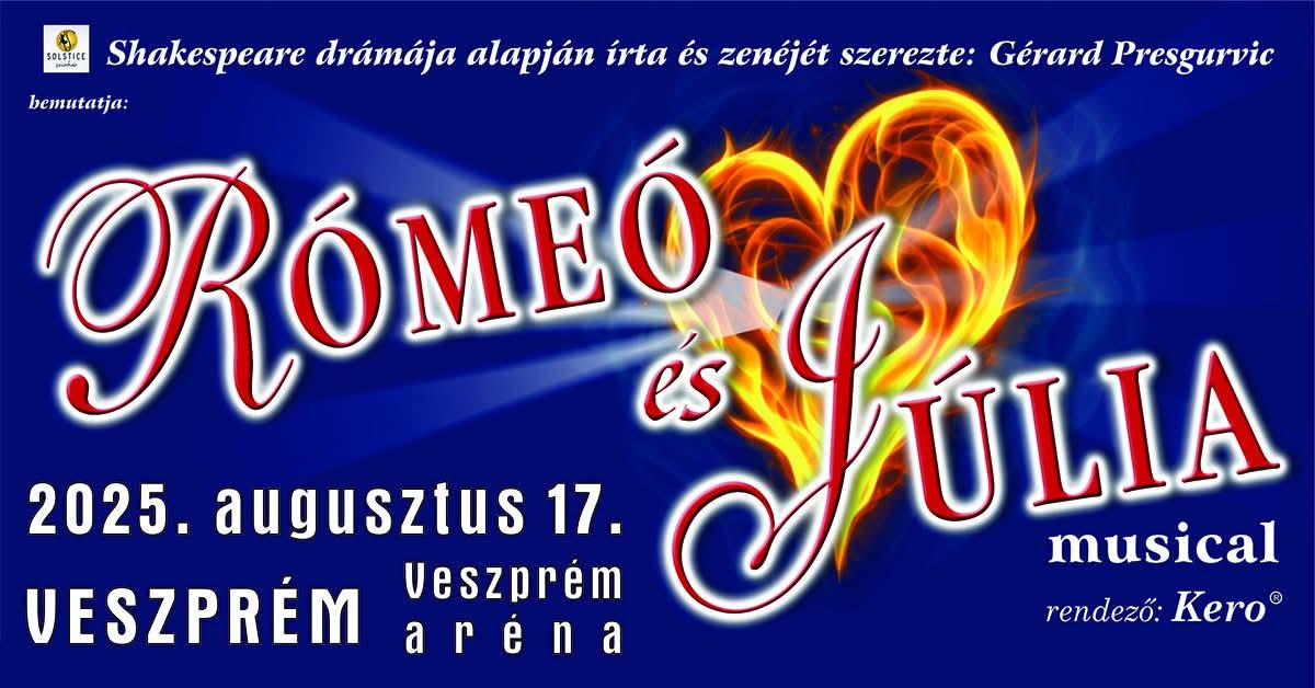 RÓMEÓ ÉS JÚLIA MUSICAL – VESZPRÉMBEN, 2025. AUGUSZTUS 17.