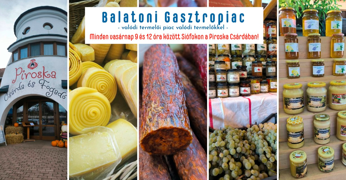 Balatoni Gasztropiac a Piroskában – helyi ízek, termelők és közösségi hangulat Siófokon