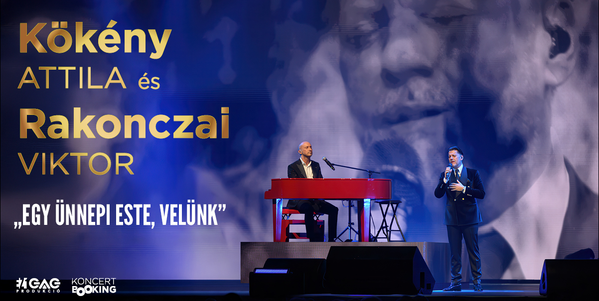 Kökény Attila és Rakonczai Viktor Balatonfüreden – „Egy ünnepi este, velünk”