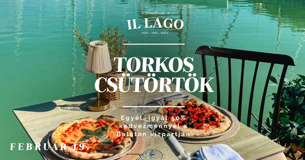 Torkos Csütörtök Balatonfüreden – Olasz ízek féláron a Trattoria Il Lagóban