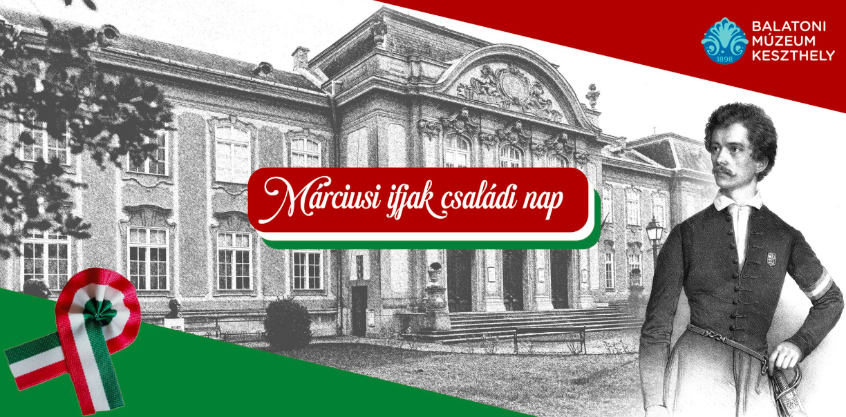 Márciusi ifjak családi nap Keszthelyen – ünnepi programok a Balatoni Múzeumban