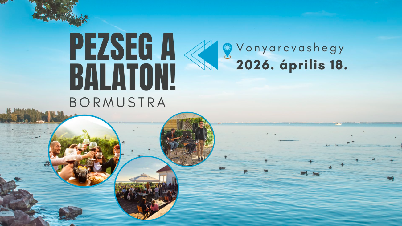 Pezseg a Balaton! – Tavaszi bor- és pezsgőmustra Vonyarcvashegyen