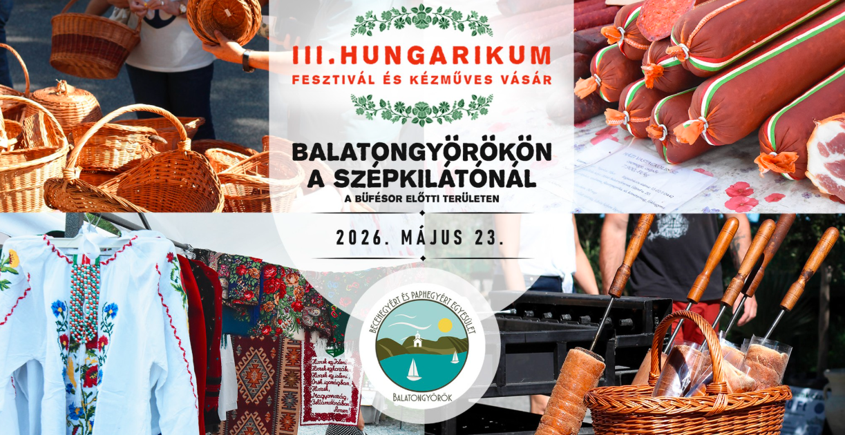 III. Hungarikum Fesztivál és Kézműves Vásár Balatongyörökön