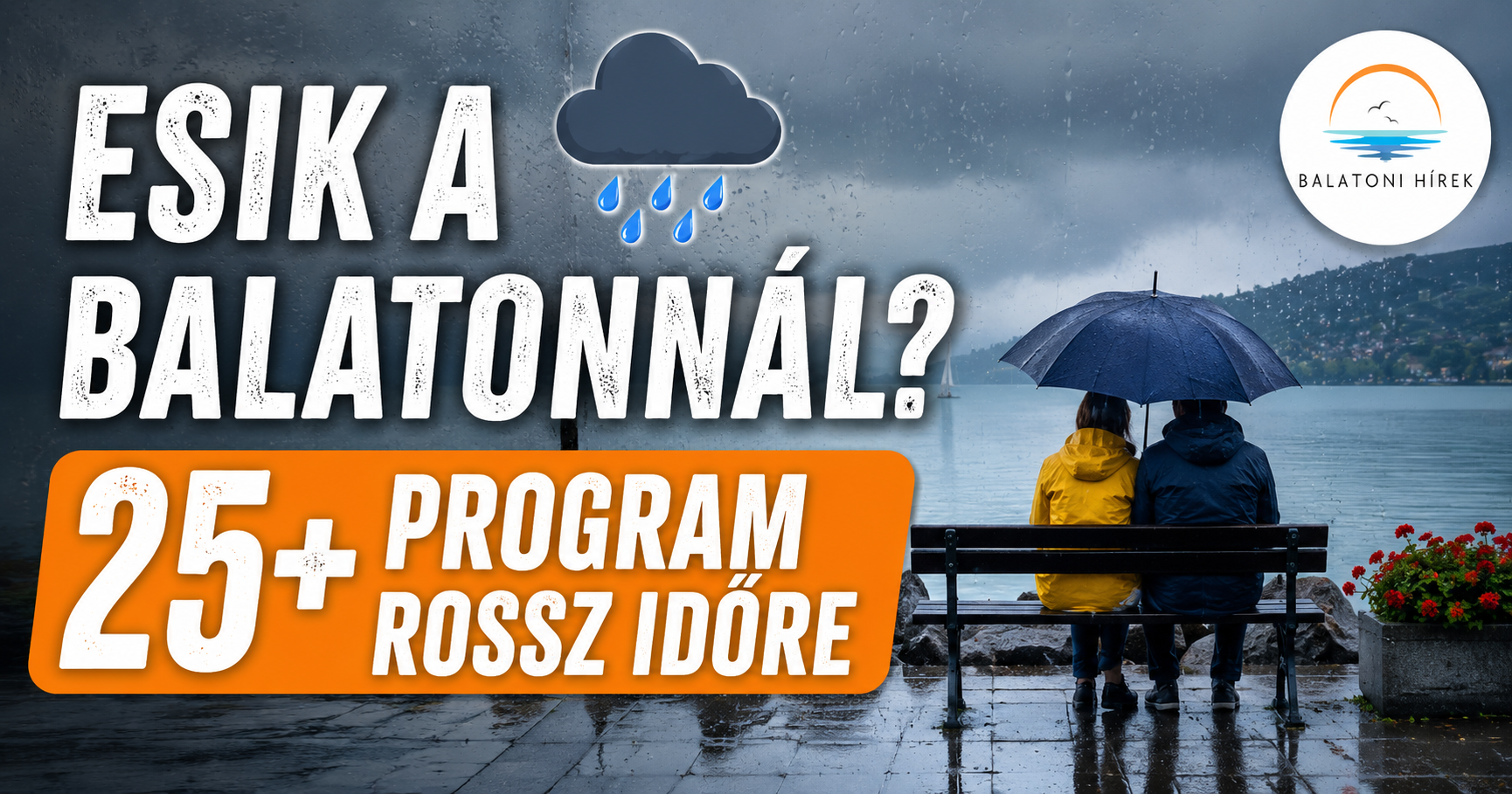Mit csináljunk esős időben a Balatonnál? 25+ szuper program rossz időre