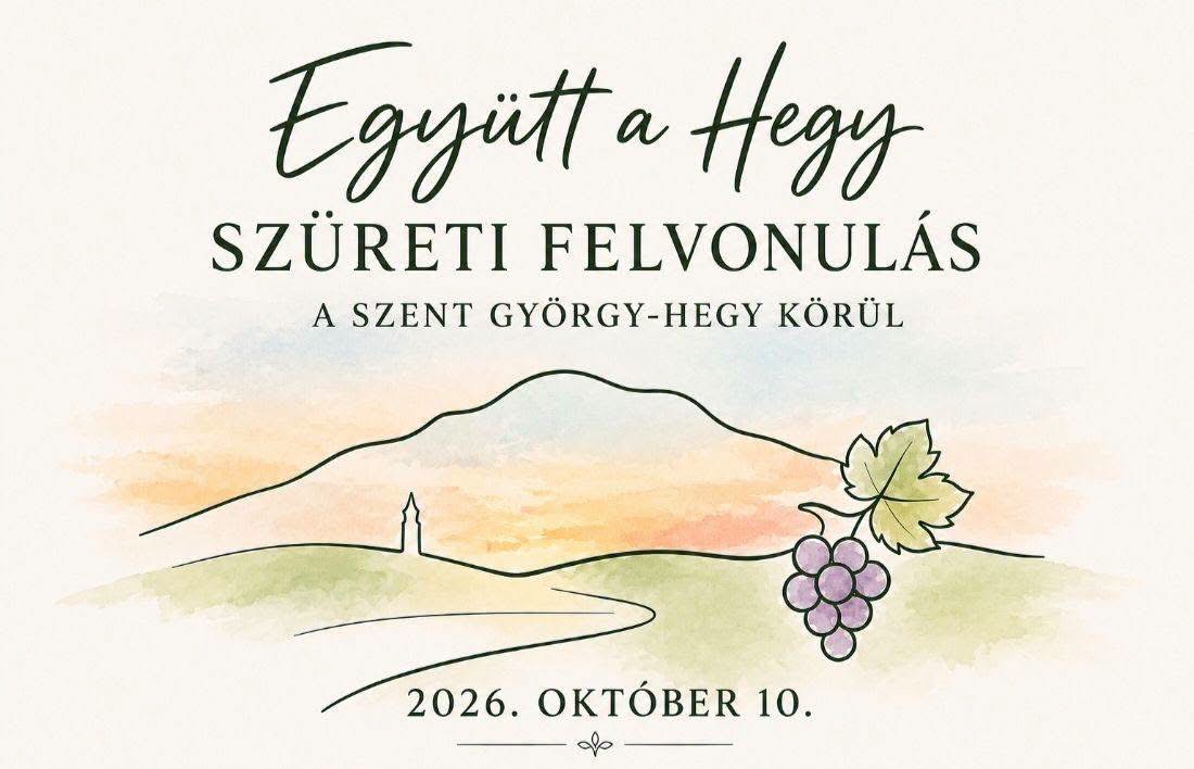 Együtt a Hegy! – Kétnapos szüreti ünnep és látványos felvonulás a Szent György-hegy körül