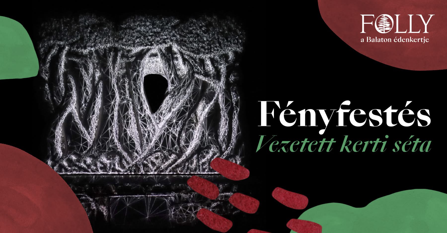 Fényfestés és vezetett kerti séta a Folly Arborétumban, Badacsonyörsön – hivatalos eseménykreatív